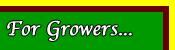 FOR GROWERS